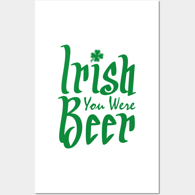 Irish You Were Beer Wall Art by Mas Design